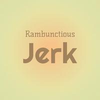 Rambunctious Jerk