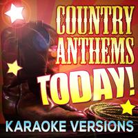 Country Anthems Today! Karaoke Versions