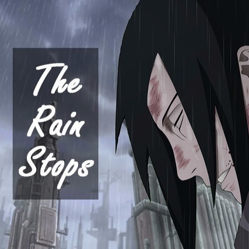 THE RAIN STOPS (Naruto OST Remix)