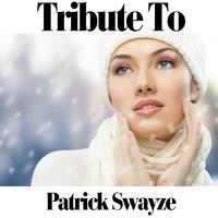 Tribute to Patrick Swayze