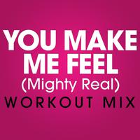 You Make Me Feel (Mighty Real) - Single