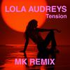 Lola Audreys - Tension (MK Remix)