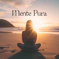 Mente Pura (Sons de Cura para Meditação, Natureza e Música Ambiente Suave, Energia Positiva e Yoga)