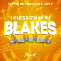 Homenagem ao Dj Blakes