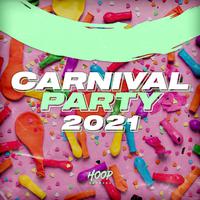 Carnival Party 2021: The Best Dance and Pop Music for Your Carnival Party (Extended Mix)