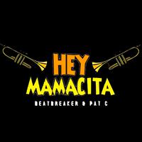 Hey Mamacita