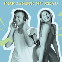 Pop Inside My Head