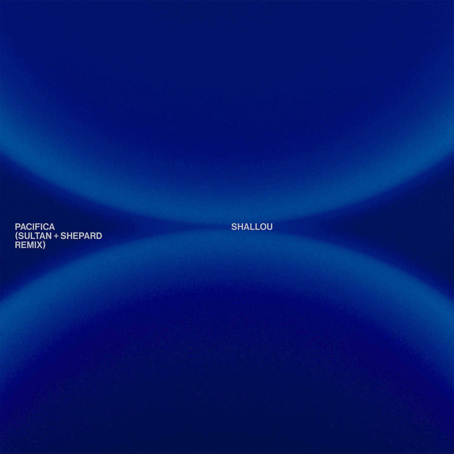 Pacifica (Sultan + Shepard Remix)