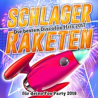 Schlager Raketen – Die besten Discofox Hits 2017 für deine Fox Party 2018