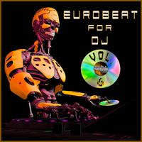 Eurobeat for Dj, Vol. 6