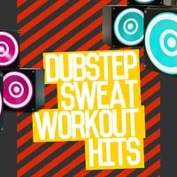 Dubstep Sweat: Workout Hits