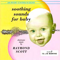 Soothing Sounds For Baby Volume 3 (12 to 18 Months) (Remastered)