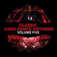 Classic Hard Dance Anthems, Vol. 5