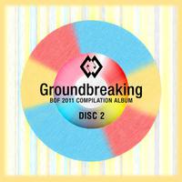 Groundbreaking -BOF2011 COMPILATION ALBUM- Disc2