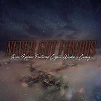 Never Got Famous (feat. Cryptic Wisdom & Caskey)