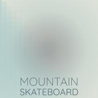 Mountain Skateboard