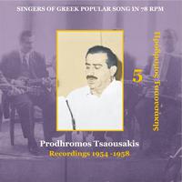 Prodhromos Tsaousakis Vol. 5 / Singers of Greek Popular Song in 78 rpm / Recordings 1954-1958