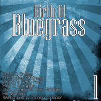 Birth Of Bluegrass, Vol. 1