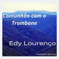 Comunhão Com O Trombone (Trombone Glorioso)