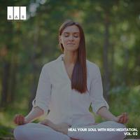 Heal Your Soul with Reiki Meditation, Vol. 02