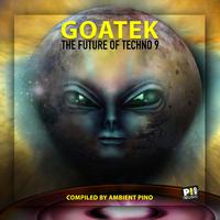 Goatek #9 (The Future of Techno)