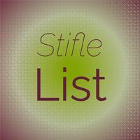 Stifle List