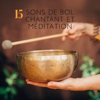 15 sons de bol chantant et méditation pleine conscience (Détente et prier le soir avant de dormir)