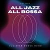 All-Star Bossa Band - Groovy Jazz Samba