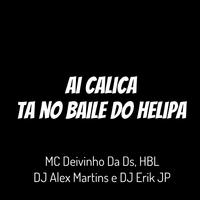 Ai Calica, Ta no Baile do Helipa