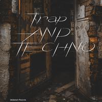 Trap and Techno