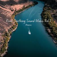 Piano: River Soothing Sound Music Vol. 1