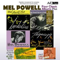 Four Classic Albums Plus (Borderline / Thigamagig / Mel Powell Out On A Limb / The Mel Powell Bandstand) [Remastered]