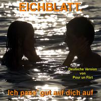 Ich pass gut auf dich auf (Pour un Flirt)