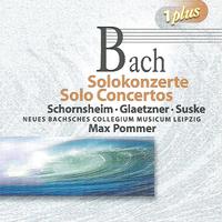 BACH, J.S.: Solo Concertos (Glaetzner, Schornsheim, Suske, New Bach Collegium Musicum Leipzig, Pommer)