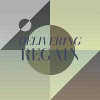 Delivering Regain