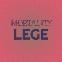 Mortality Lege