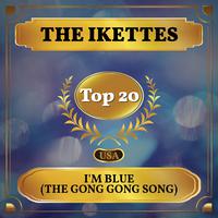 I'm Blue (The Gong Gong Song) (Billboard Hot 100 - No 19)