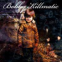 Bobby Killmatic