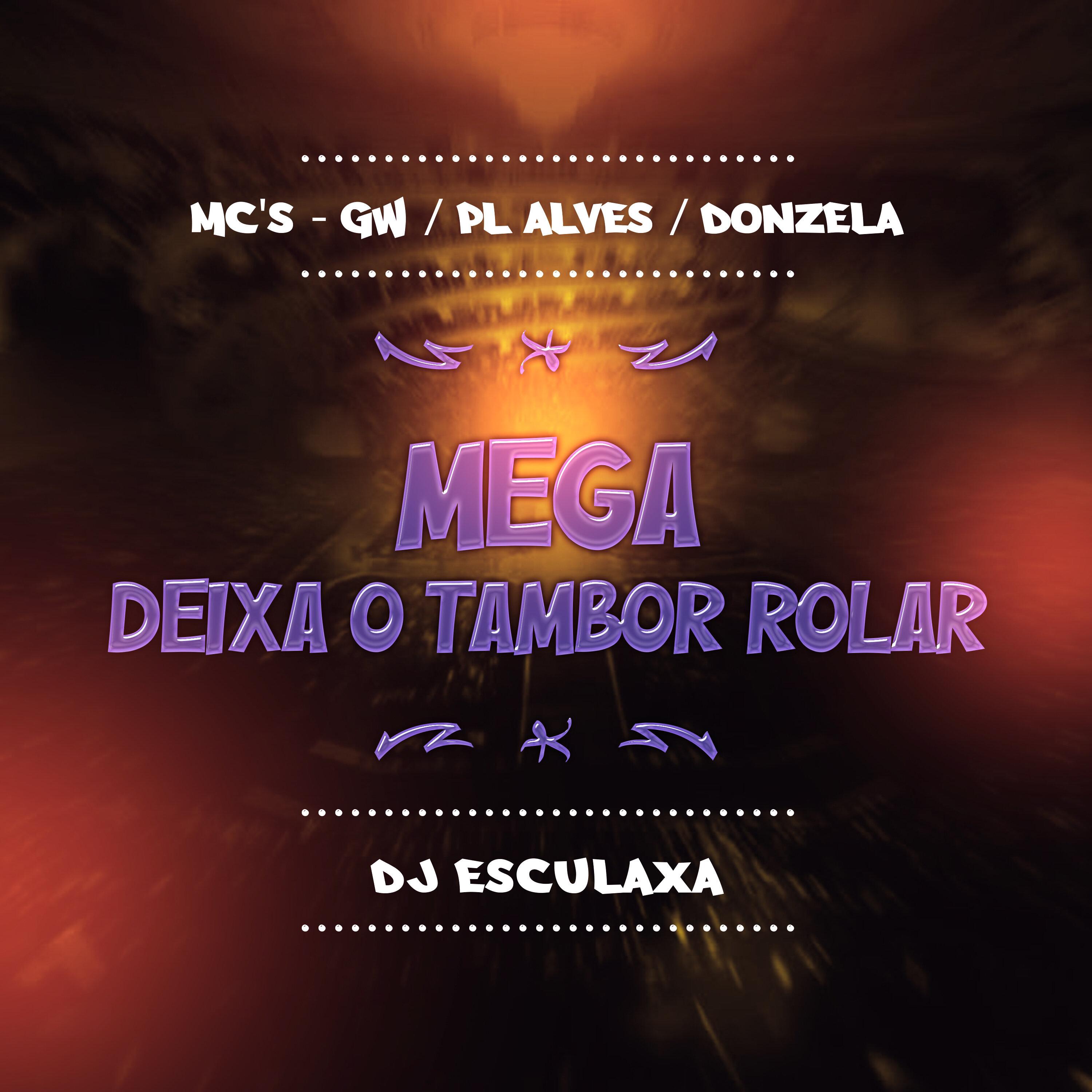 Mega Deixa o Tambor Rolar