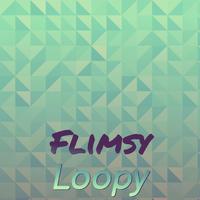 Flimsy Loopy