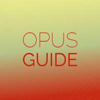 Opus Guide