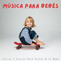 Música Para Bebés: Lluvias Y Vientos Para Calmar A Tu Bebé