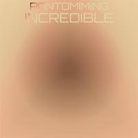 Pantomiming Incredible