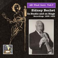 ALL THAT JAZZ, Vol. 7 - Sidney Bechet (1938-1955)