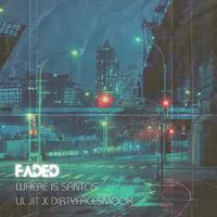 FADED (feat. Lil jit & Dirtyfacesmook)
