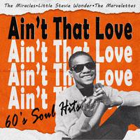 Ain't That Love (60'S Soul Hits)