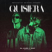 El Kairo & Only - Quisiera