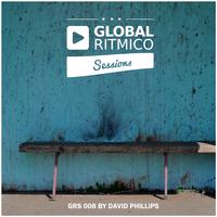 Global Ritmico Sessions #8 By David Phillips