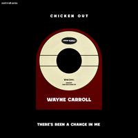 Chicken Out / There's Been A Change In Me