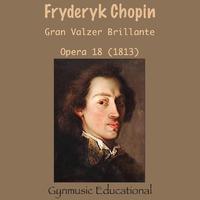 Chopin : Gran Valzer Brillante, Op.18 (1831 - Versione per studenti a mani separate - Version for Students in Separate Hands)